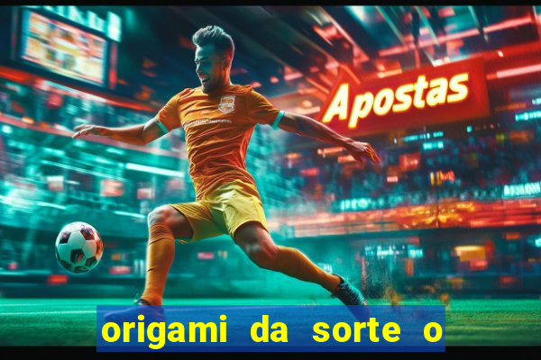 origami da sorte o que escrever